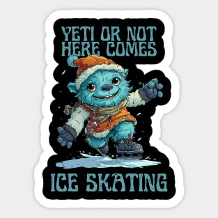 Yeti or Not, Here Comes Ice Skating Sticker